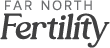 Far North Fertility